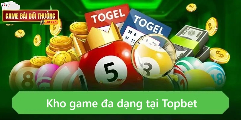 Topbet: Khẳng Định Vị Thế Mới, Trải Nghiệm Cực Phẩm 2025 4 Kho game khủng cập nhật liên tục